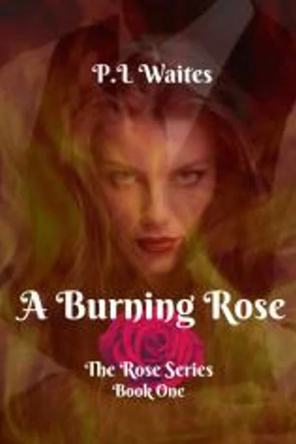 A Burning Rose: Book One