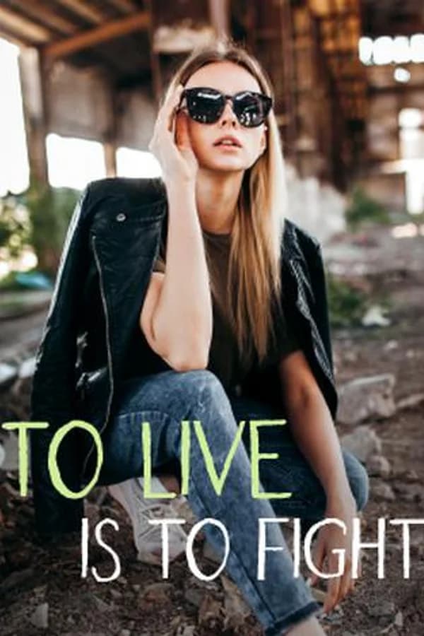 To Live is To Fight
