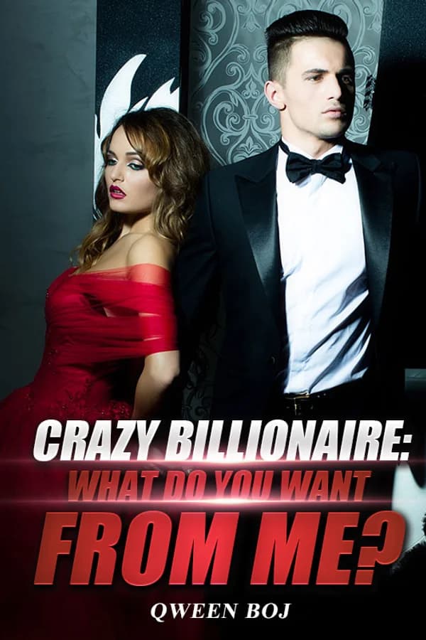 Crazy Billionaire: What Do You Want From Me?
