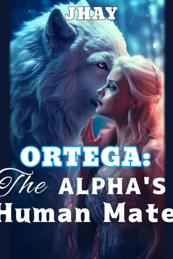ORTEGA: THE ALPHA'S HUMAN MATE