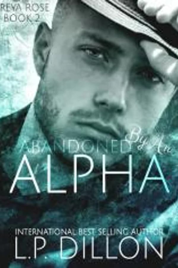 Abandoned By An Alpha ~ Freya Rose Series Book Two