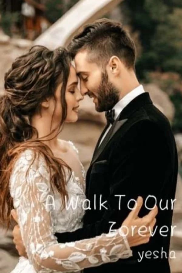 A Walk To Our Forever