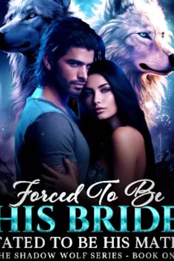 Forced To Be His Bride. Fated To Be His Mate.