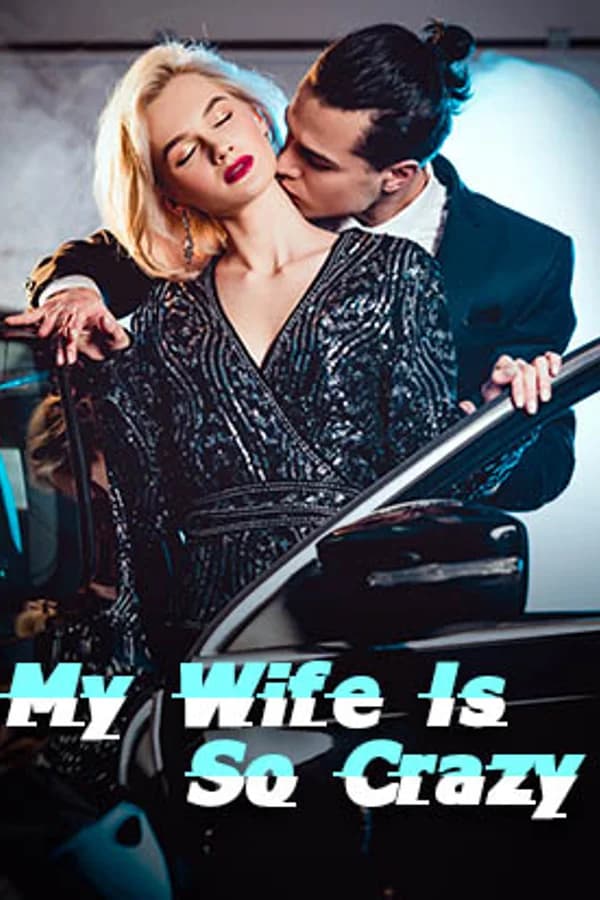 My Wife Is So Crazy