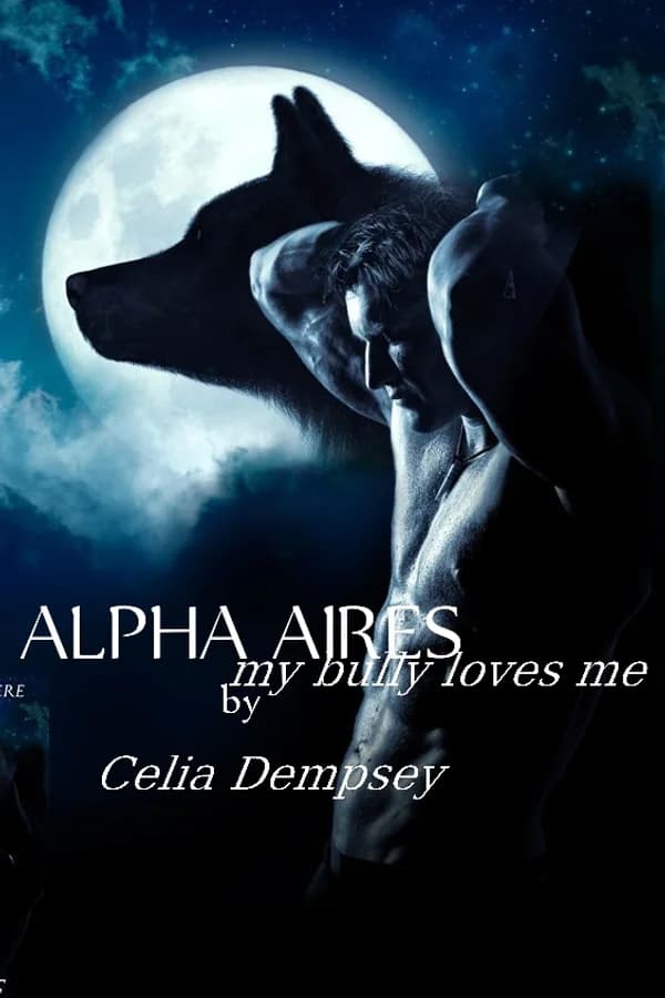 Alpha Aires: my bully loves me