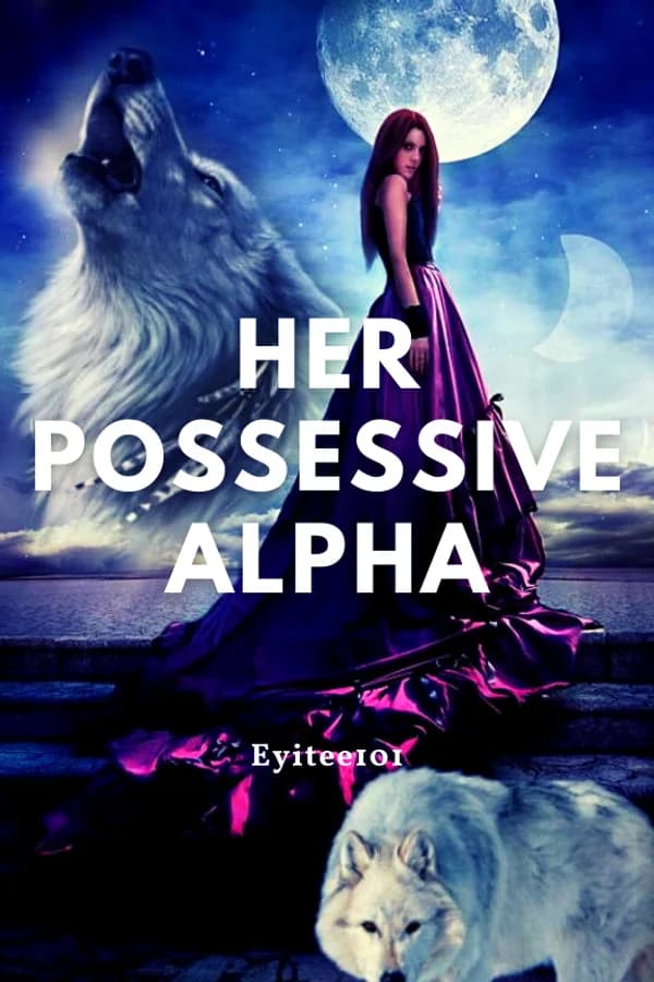 Her Possessive Alpha