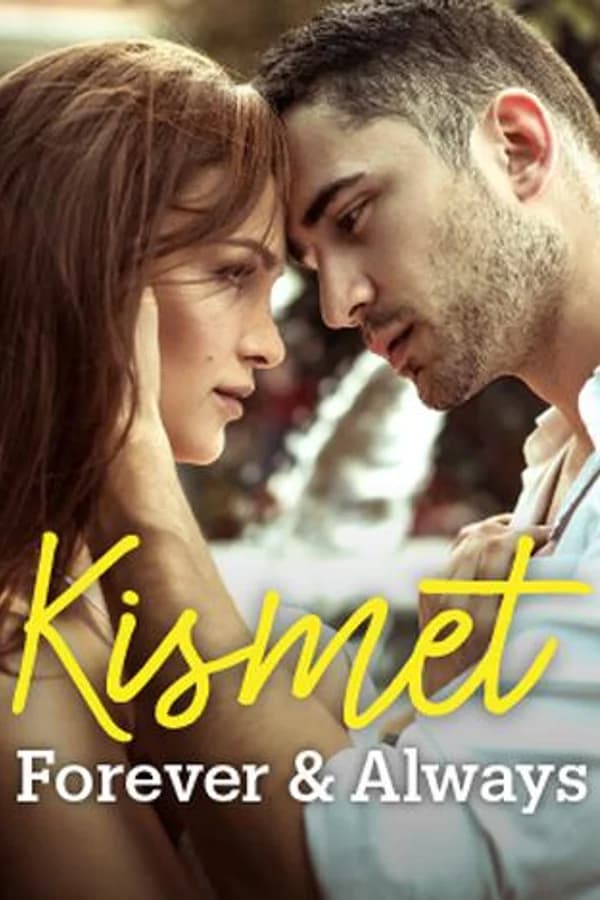 Kismet: Forever & Always