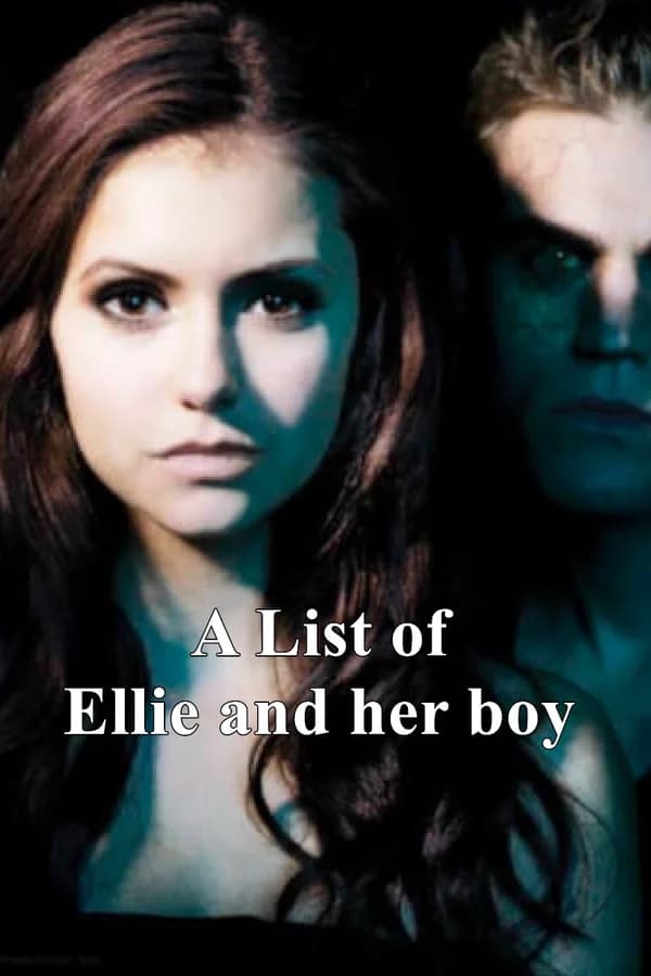 A List of Ellie and her boy