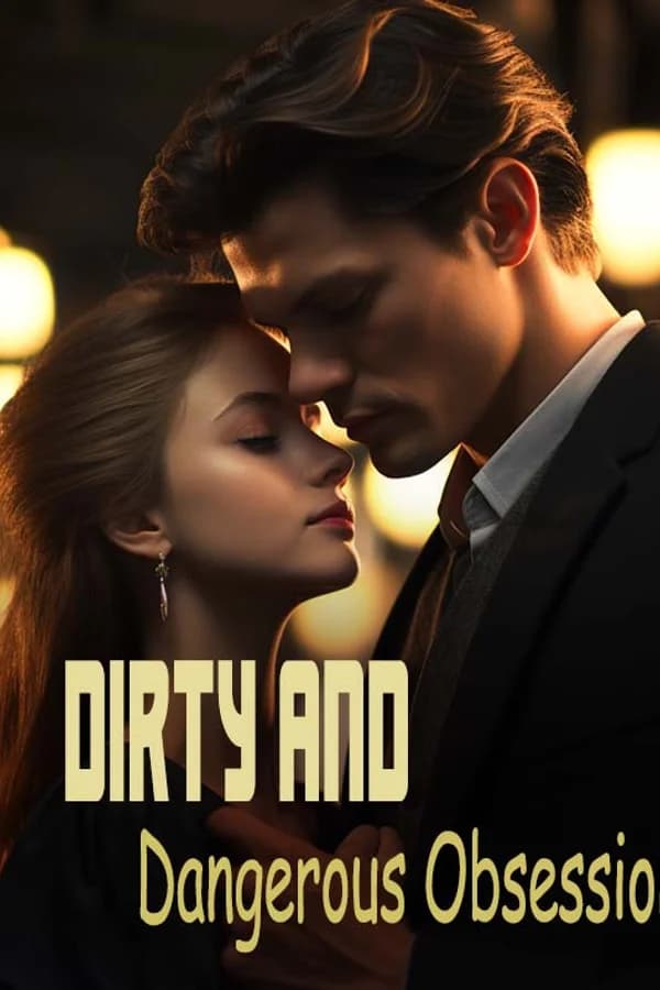 Dirty And Dangerous Obsession