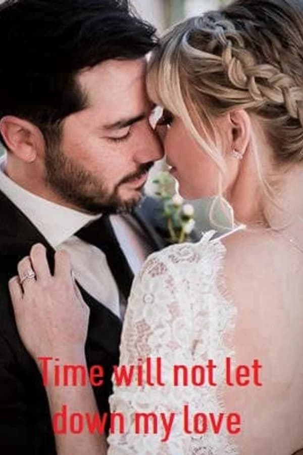 Time Will Not Let Down My Love