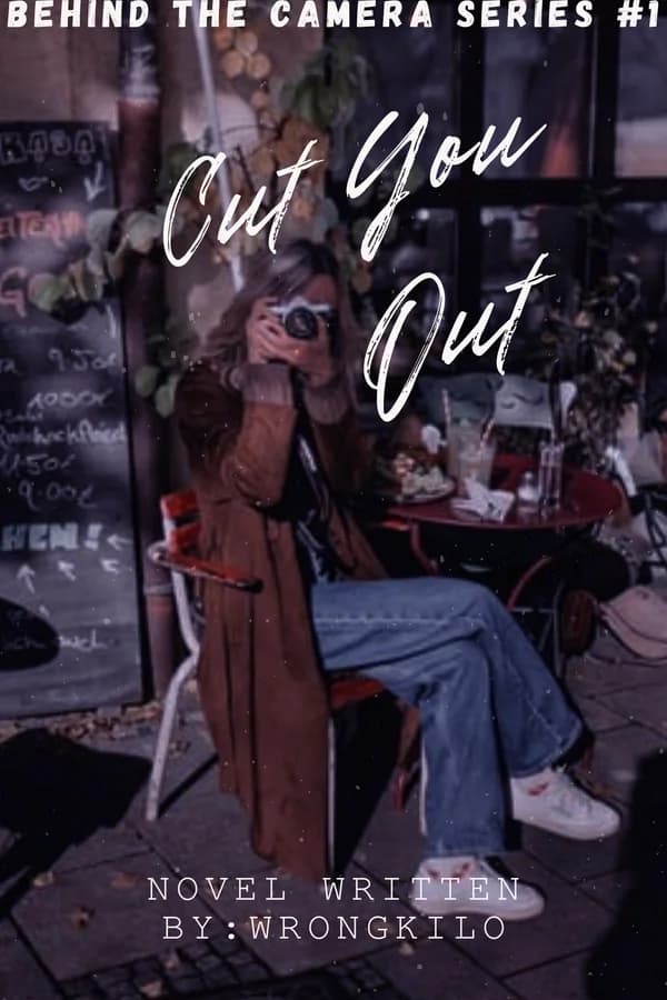 Cut You Out (Behind The Camera Series #1)
