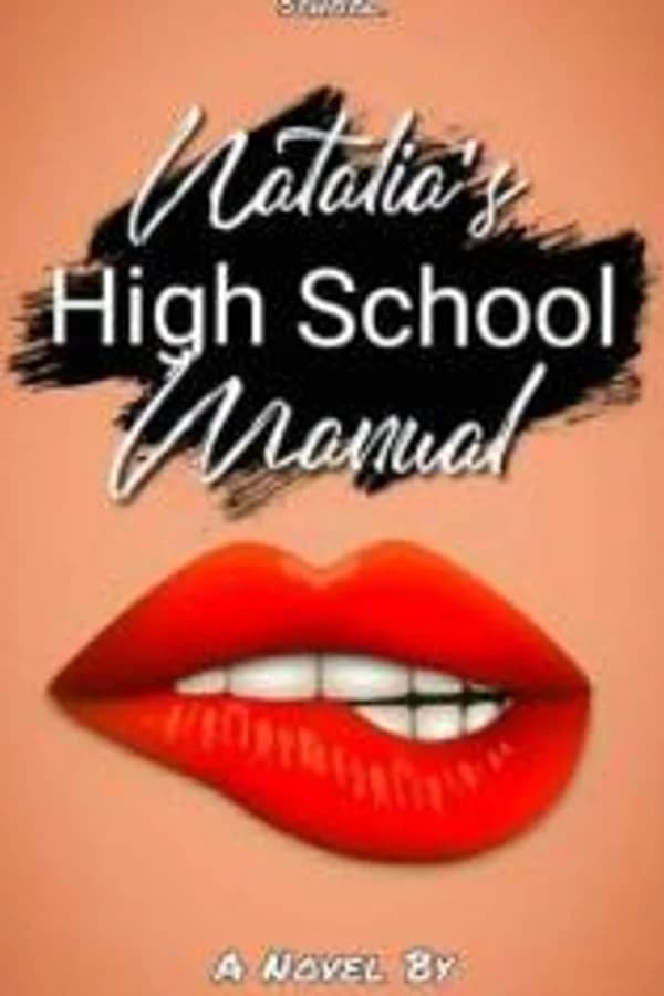 Natalia’s High School Manual