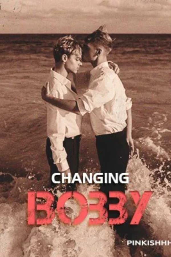 Changing Bobby