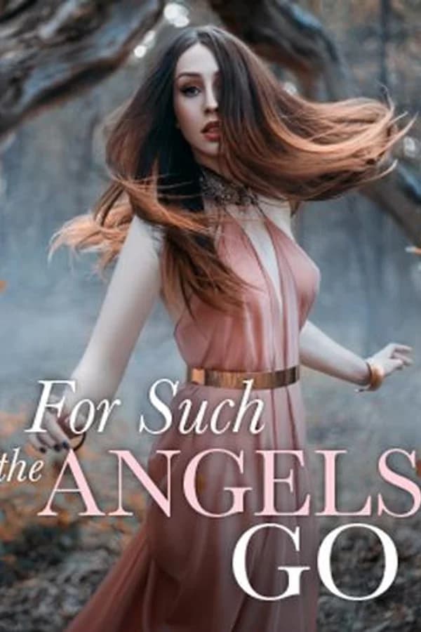 For Such The Angels Go