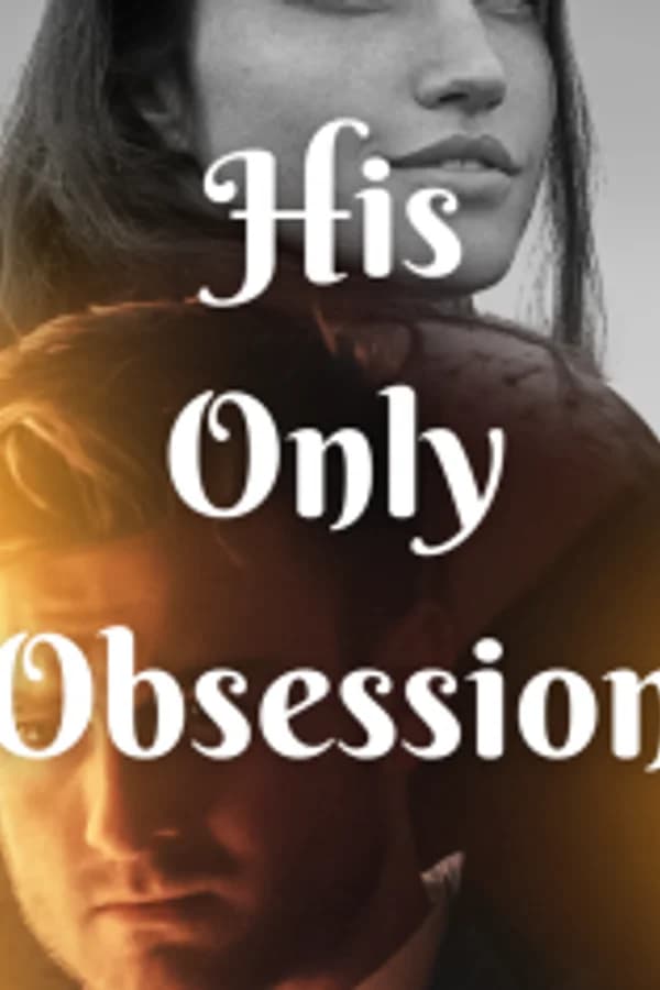 His Only Obsession