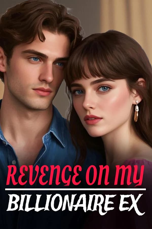 Revenge On My Billionaire Ex 