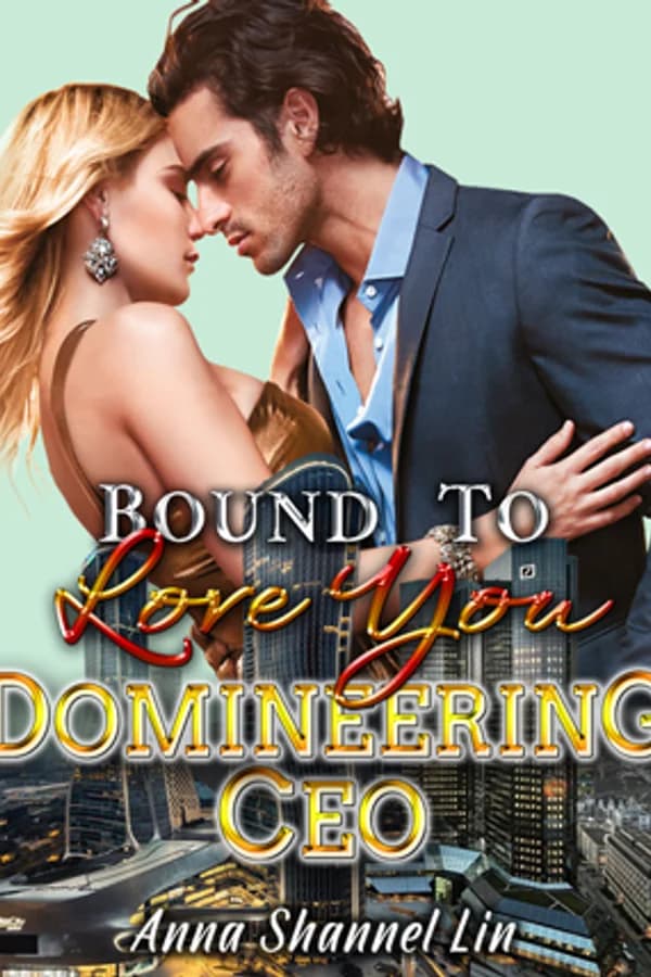 Bound To Love You Domineering CEO
