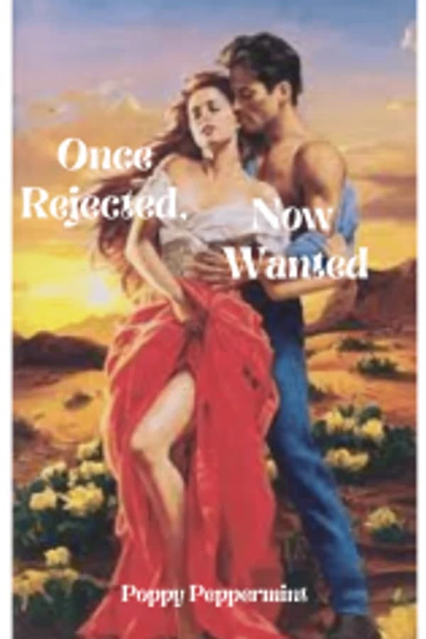 Once Rejected, Now Wanted