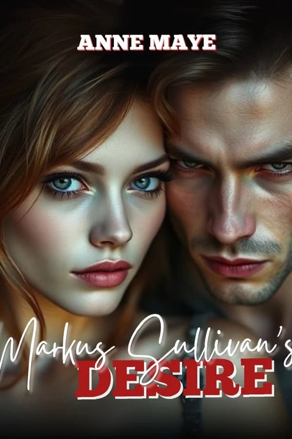 MARKUS SULLIVAN'S DESIRE