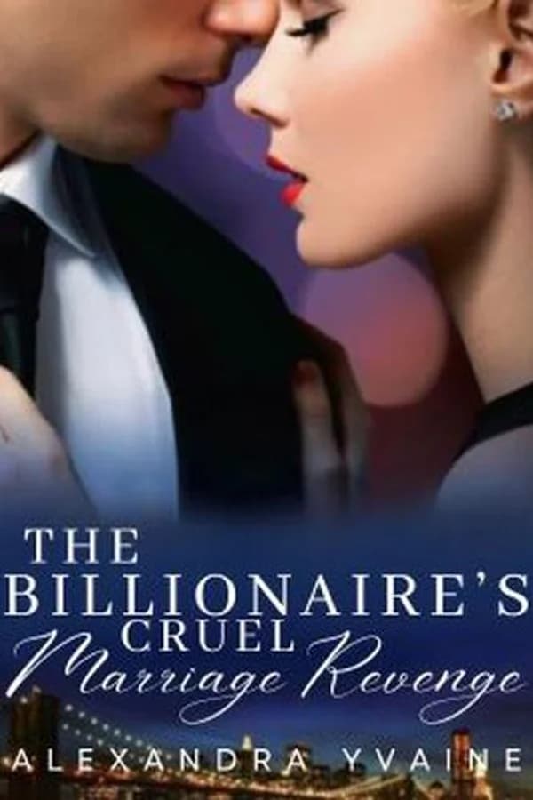 The Billionaire's Cruel Marriage Revenge