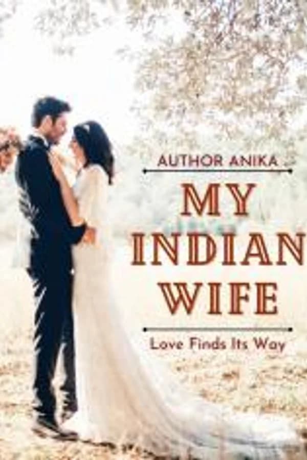 MY INDIAN WIFE: Love Finds Its Way