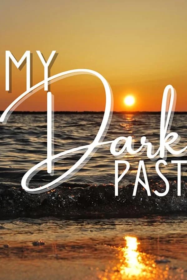 MY DARK PAST