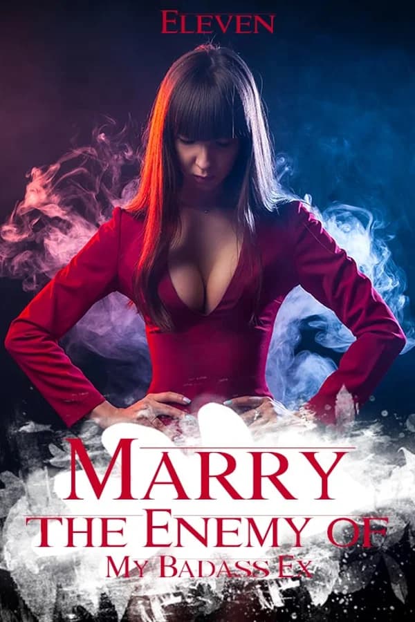Marry the Enemy of My Badass Ex