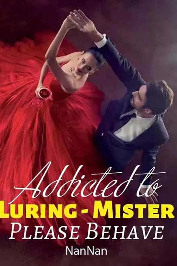 Addicted to Luring - Mister, Please Behave