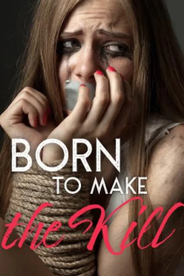 Born to Make the Kill