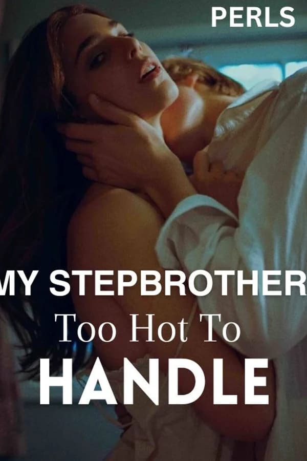 My Stepbrother-Too Hot To Handle