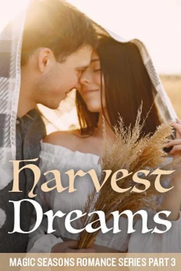 Harvest Dreams (Magic Seasons Romance Series Part 3)