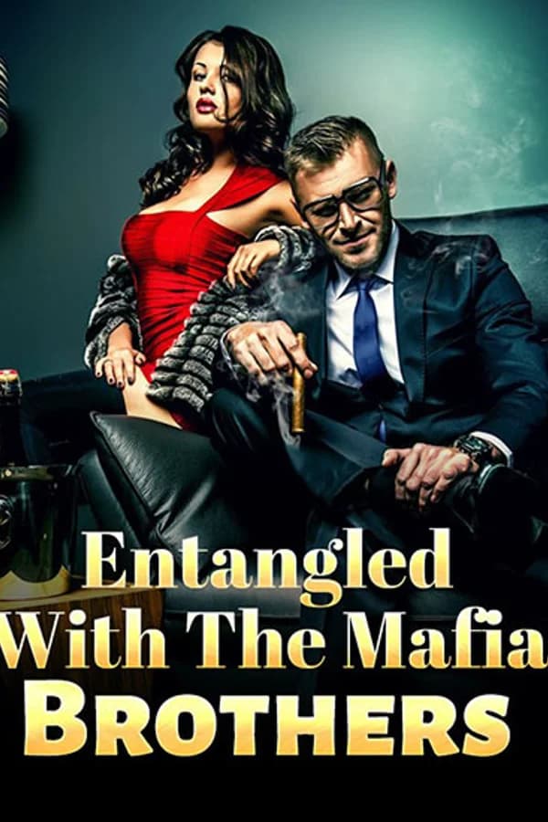 Entangled With The Mafia Brothers