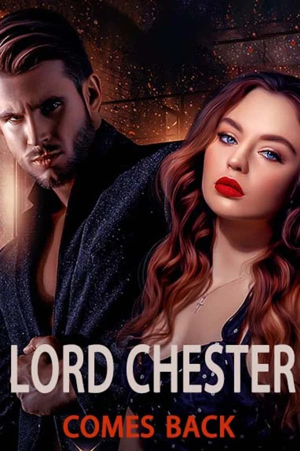 LORD CHESTER COMES BACK