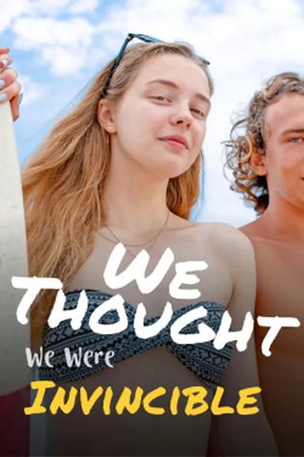 We Thought We Were Invincible