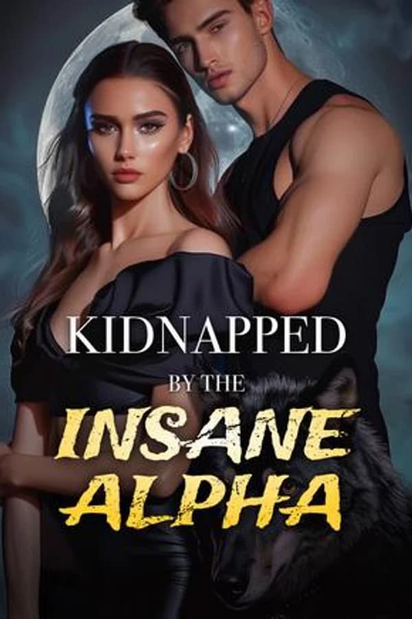 KIDNAPPED BY THE INSANE ALPHA
