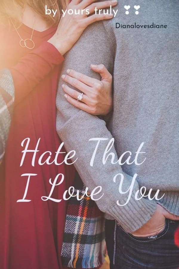 HATE THAT I LOVE YOU