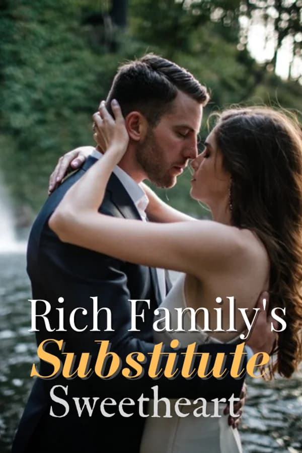 Rich Family's Substitute Sweetheart
