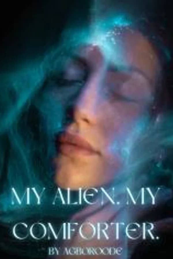 My Alien, My Comforter.