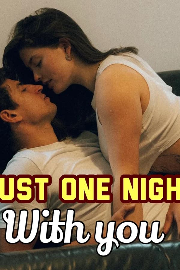 JUST ONE NIGHT WITH YOU