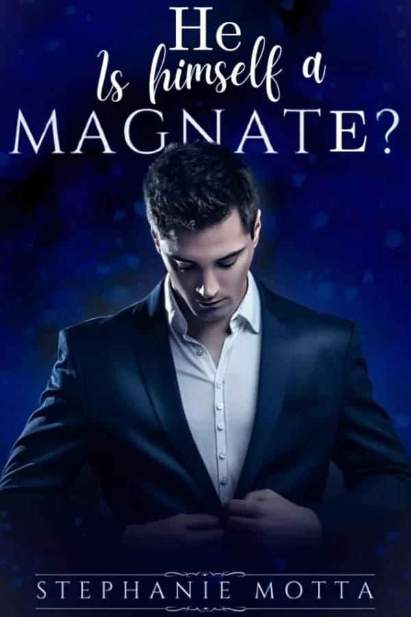 He Is Himself Magnate?