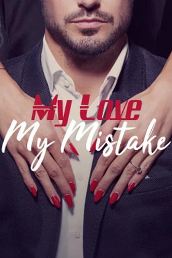 My Love, My Mistake
