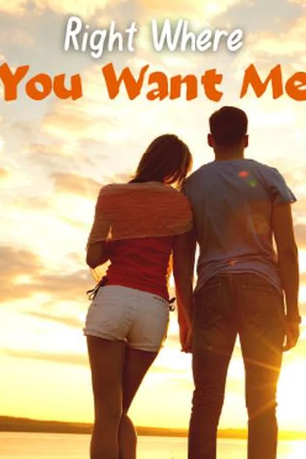 Right Where You Want Me