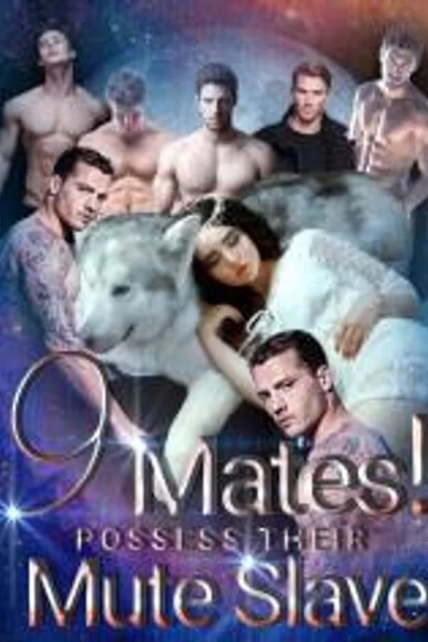 9 Mates!Possess Their Mute Slave