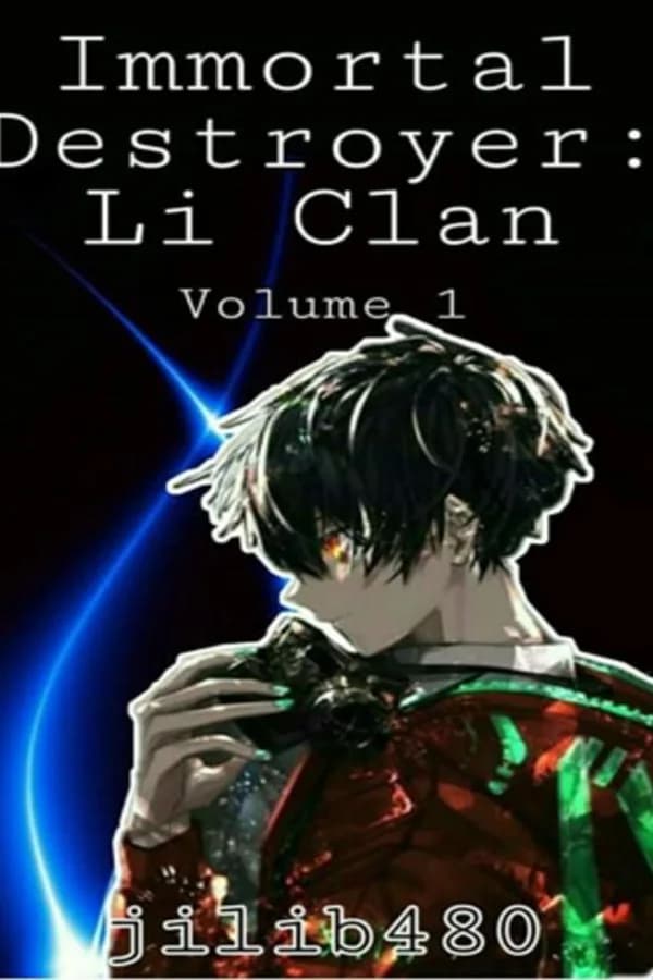 IMMORTAL DESTROYER: Li Clan [Volume 1]