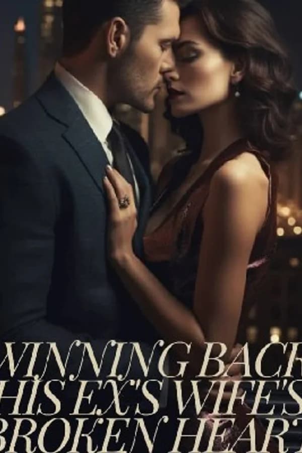 Winning Back His Ex's Wife's Broken Heart