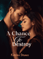 A Chance to Destroy 