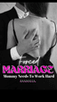Forced Marriage: Mommy Needs To Work Hard 