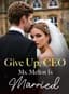 Give Up, CEO: Ms. Mellon Is Married
