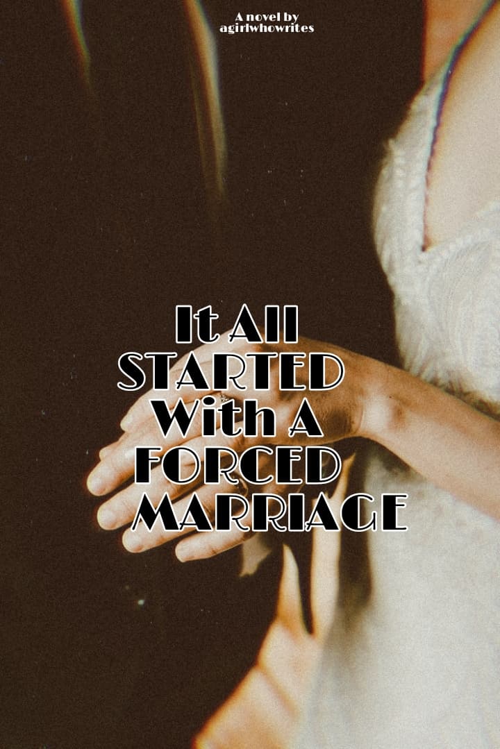 It All Started With A Forced Marriage