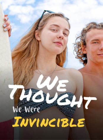 We Thought We Were Invincible